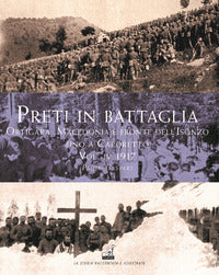 Preti in battaglia. vol. 4: ortigara, macedonia e fronte dell'isonzo fino a caporetto. 1917 
