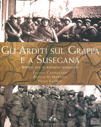 Arditi sul grappa e a susegana - storia del vi reparto d'assalto 