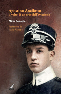 Agostino ancilotto il volto di un eroe dell'aviazione 