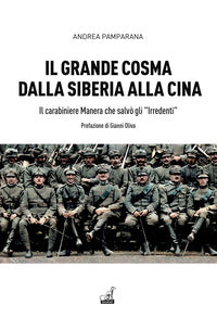 Grande cosma dalla siberia alla cina - il carabiniere manera che salvo' gli irredenti 