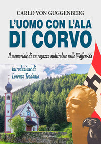Uomo con l'ala di corvo - il memoriale di un ragazzo sudtirolese nelle waffen-ss 
