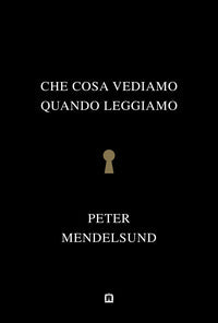 Che cosa vediamo quando leggiamo 