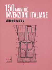 150 anni di invenzioni italiane 