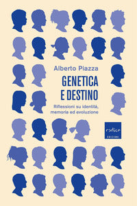 Genetica e destino - riflessioni su identita' memoria ed evoluzione 