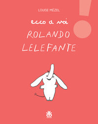 Ecco a voi rolando lelefante 