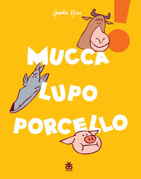 Mucca lupo porcello 