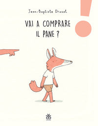 Vai a comprare il pane ? 