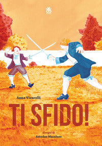 Ti sfido ! storie di rivalita' e duelli senza fine 
