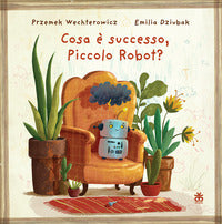 Cosa e' successo piccolo robot ? 