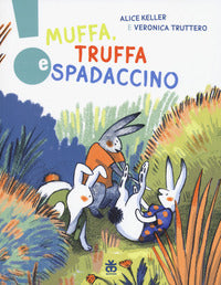 Muffa truffa e spadaccino 