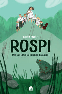 Rospi - una storia di bambini briganti 
