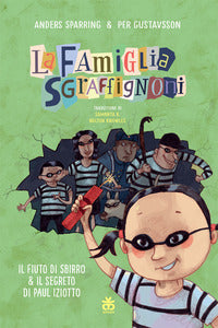 Fiuto di sbirro & il segreto di paul iziotto - la famiglia sgraffignoni. ediz. a colori 