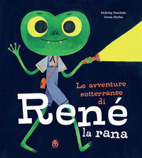 Avventure sotterranee di rene' la rana 