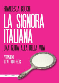 Signora italiana - una guida alla bella vita 
