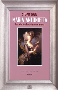 Maria antonietta - una vita involontariamente eroica 