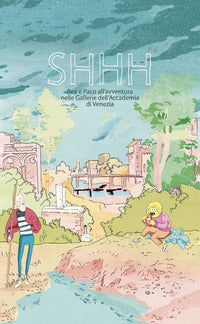 Shhh - bea e paco all'avventura nelle gallerie dell'accademia di venezia 