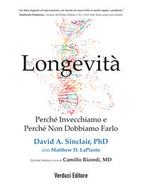 Longevita' - perche' invecchiamo e perche' non dobbiamo farlo 
