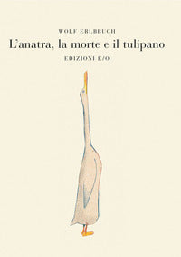 Anatra la morte e il tulipano 