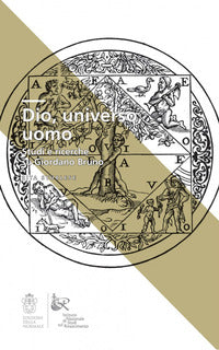 Dio universo uomo - studi e ricerche su giordano bruno 