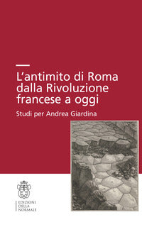 Antimito di roma -dalla rivoluzione francese a oggi. studi per andrea giardina 