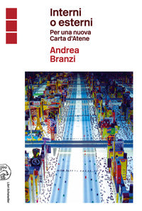 Interni o esterni - per una nuova carta d'atene 