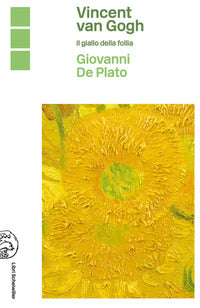 Vincent van gogh - il giallo della follia 