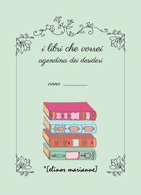 Libri che vorrei - agendina dei desideri 