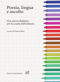 Poesia lingua e ascolto - una nuova didattica per la scuola dell'infanzia 