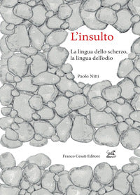 Insulto - la lingua dello scherzo la lingua dell'odio 