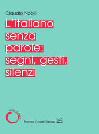 Italiano senza parole segni gesti silenzi 
