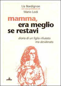 Mamma era meglio se restavi 