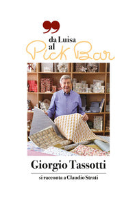 Da luisa al pick bar - giorgio tassotti si racconta a claudio strati 