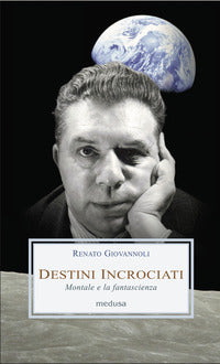 Destini incrociati - montale e la fantascienza 