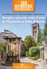 Borghi e piccole citta' d'arte di piemonte e valle d'aosta 