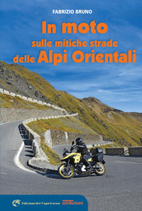 In moto sulle mitiche strade delle alpi orientali 