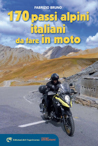 170 passi alpini italiani da fare in moto 