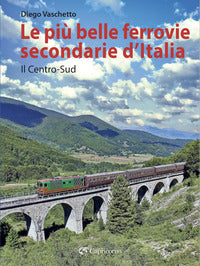 Piu' belle ferrovie secondarie d'italia - il centro sud 