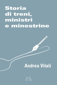 Storia di treni ministri e minestrine 
