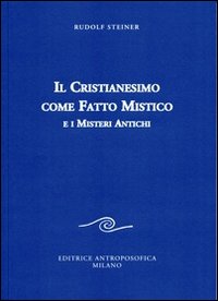 Cristianesimo come fatto mistico e i misteri antichi 