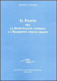 Ponte fra la spiritualita' cosmica e l'elemento fisico umano 