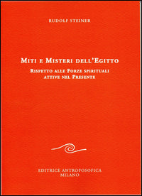 Miti e misteri dell'egitto - rispetto alle forze spirituali attive nel presente 
