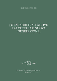 Forze spirituali attive fra vecchia e nuova generazione 