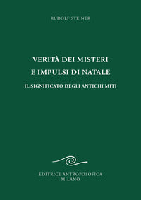 Verita' dei misteri e impulsi di natale - il significato degli antichi miti 