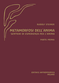 Metamorfosi dell'anima - sentieri di esperienza per l'anima - parte prima 