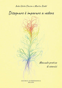 Disegnare e' imparare a vedere - manuale pratico di esercizi 