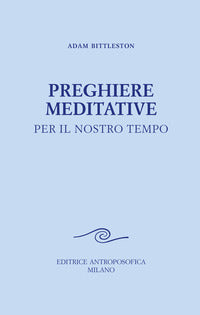 Preghiere meditative per il nostro tempo 