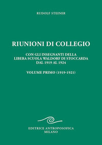 Riunioni di collegio - con gli insegnanti della libera scuola waldorf di stoccarda dal 1919 