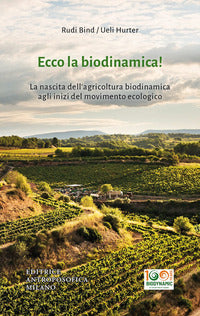 Ecco la biodinamica la nascita dell'agricoltura biodinamica agli inizi del movimento ecologico 