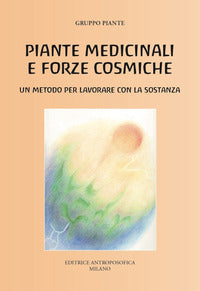 Piante medicinali e forze cosmiche - un metodo per lavorare con la sostanza 
