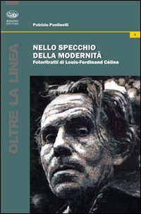 Nello specchio della modernita'. fotoritratti di louis-ferdinand celine 